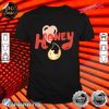 Valentine honey Premium Shirt