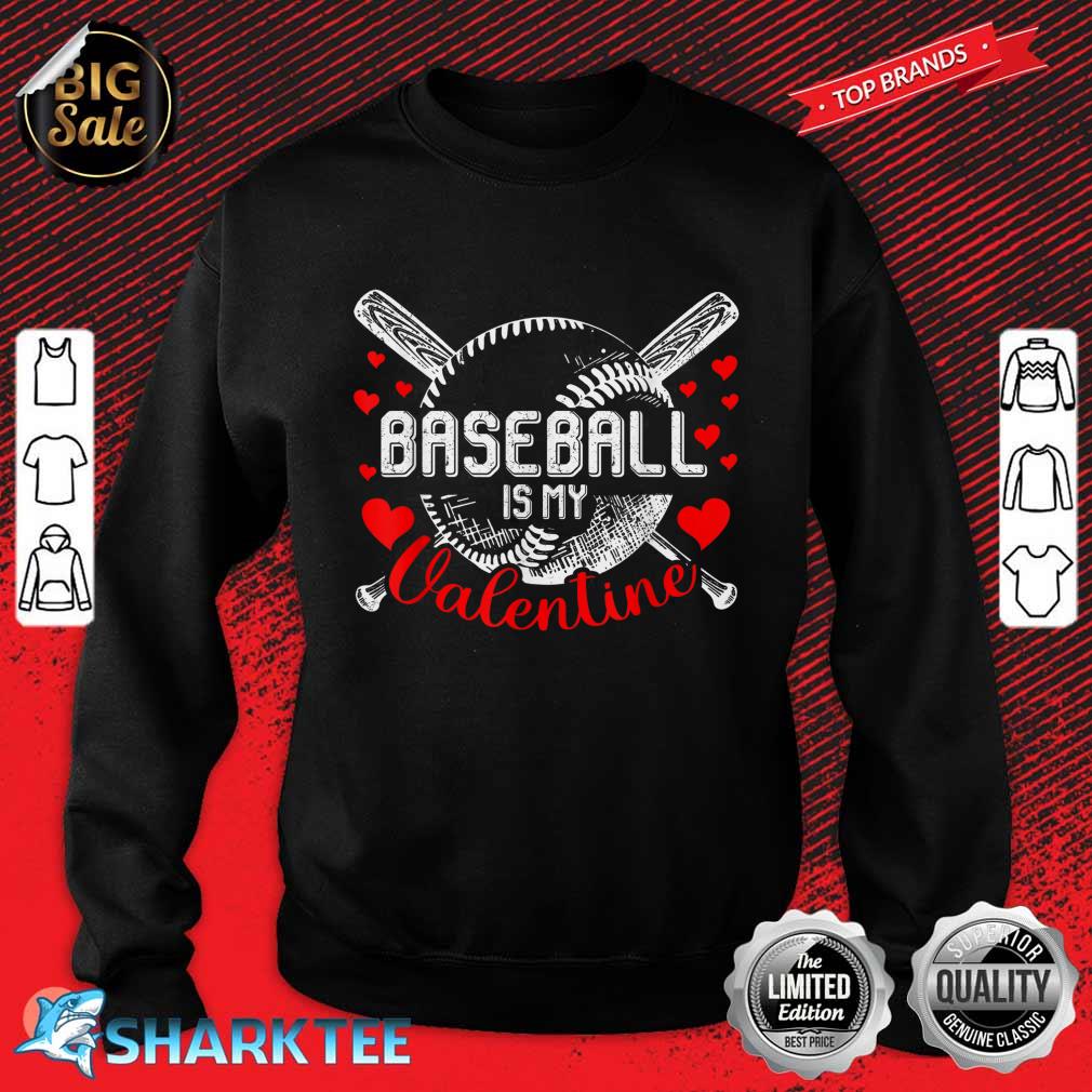 Valentine's Day Baseball Is My Valentine Boys Girls Teenager Sweatshirt