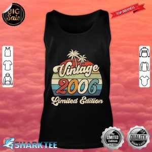 Vintage 2006 16th Birthday Shirt Limited Edition 16 Year Old Tank top