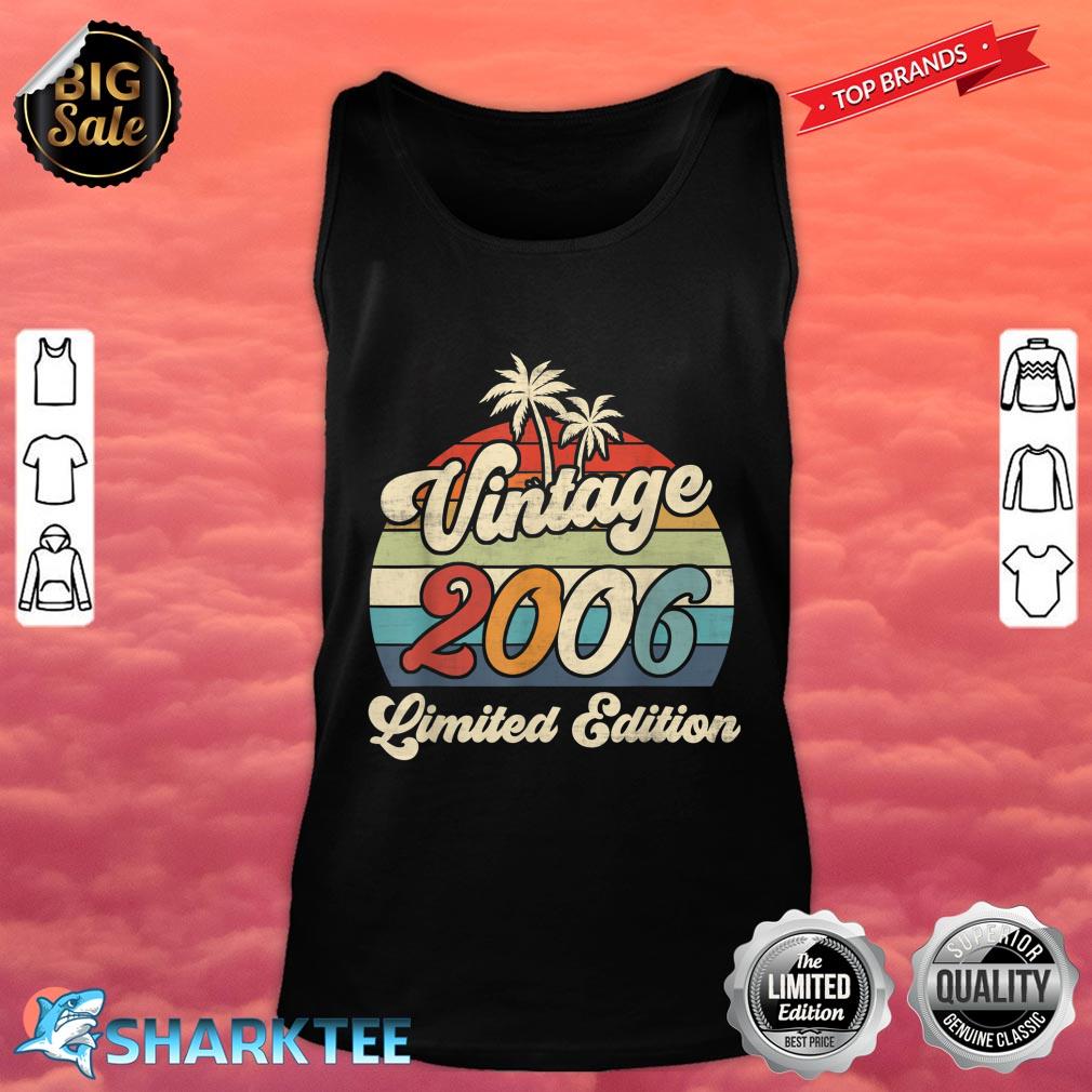 Vintage 2006 16th Birthday Shirt Limited Edition 16 Year Old Tank top