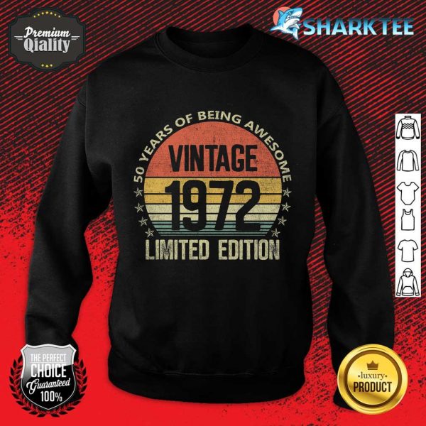 Year Old Vintage 1972 Limited Edition Funny 50th Birthday Sweatshirt