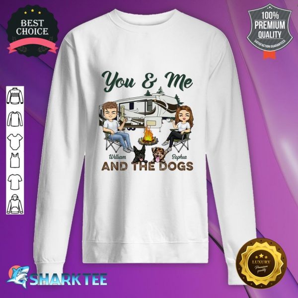 You And Me And The Dogs Camping Husband Wife Couple Gift Personalized Custom Sweatshirt