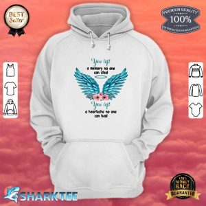 You Left A Memory No One Can Steal You Left A Heartache No One Can Heal Hoodie