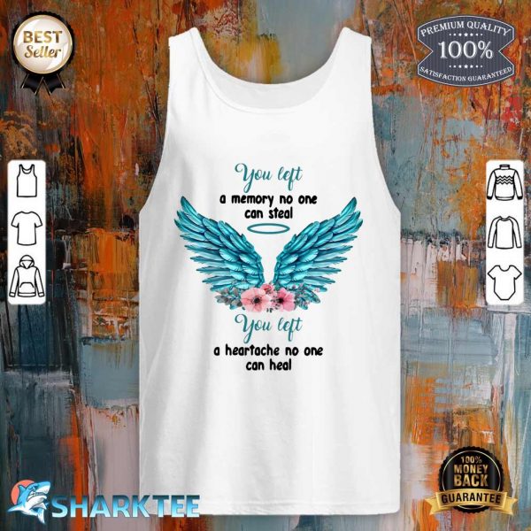 You Left A Memory No One Can Steal You Left A Heartache No One Can Heal Tank top