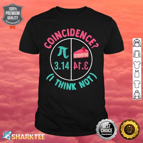 3.14 Coincidence I Think Not Pi Day Number Symbol Math Shirt