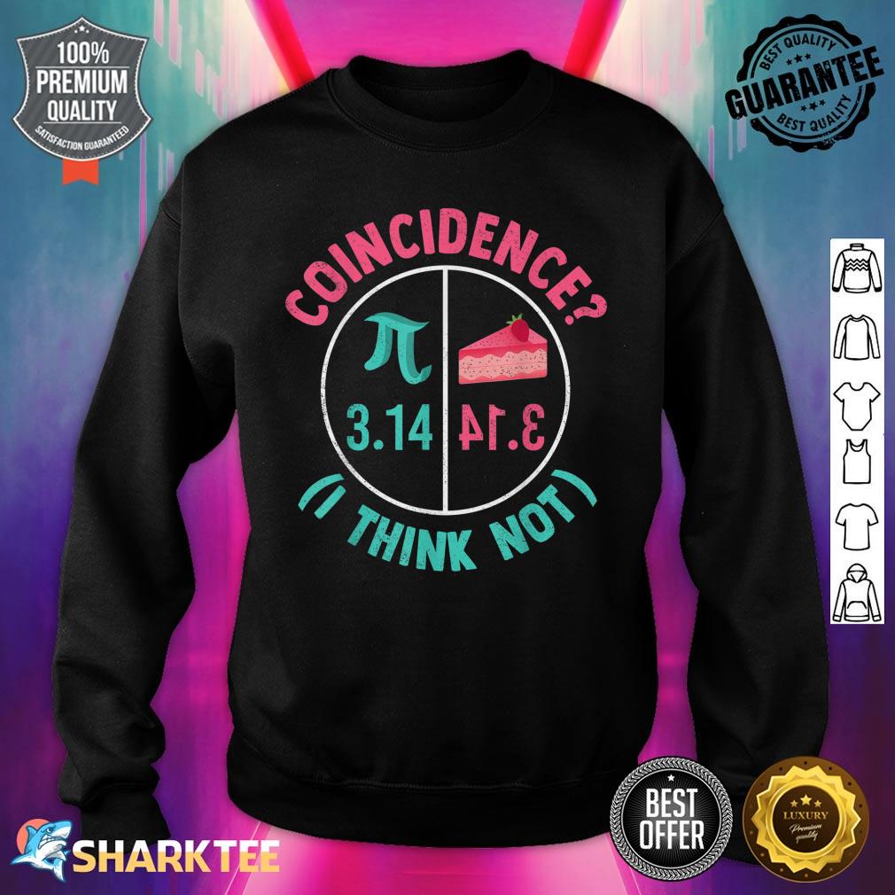 3.14 Coincidence I Think Not Pi Day Number Symbol Math Sweatshirt