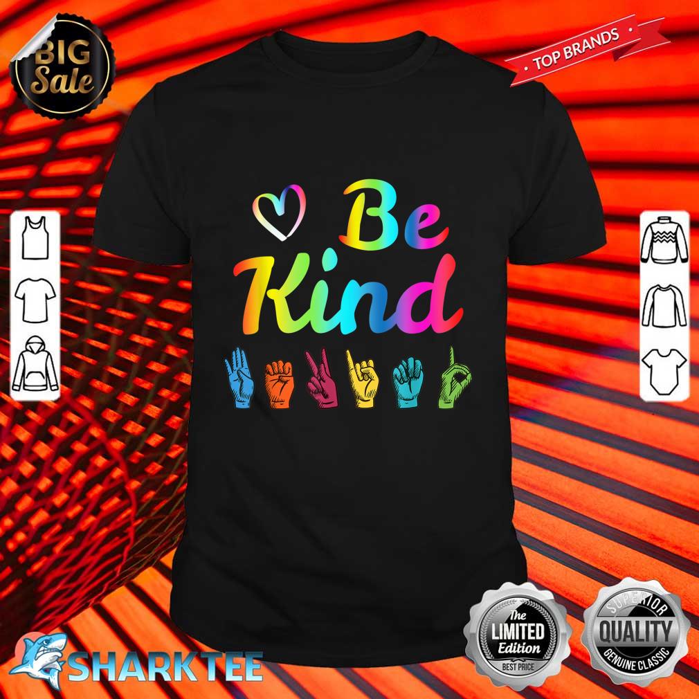 Be Kind Love ASL Sign Language Nonverbal Teacher Student T-Shirt