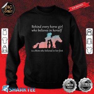 https://sharktee.com/wp-content/uploads/2022/02/behind-every-horse-girl-who-believes-in-herself-is-a-mom-sweatshirt.jpg