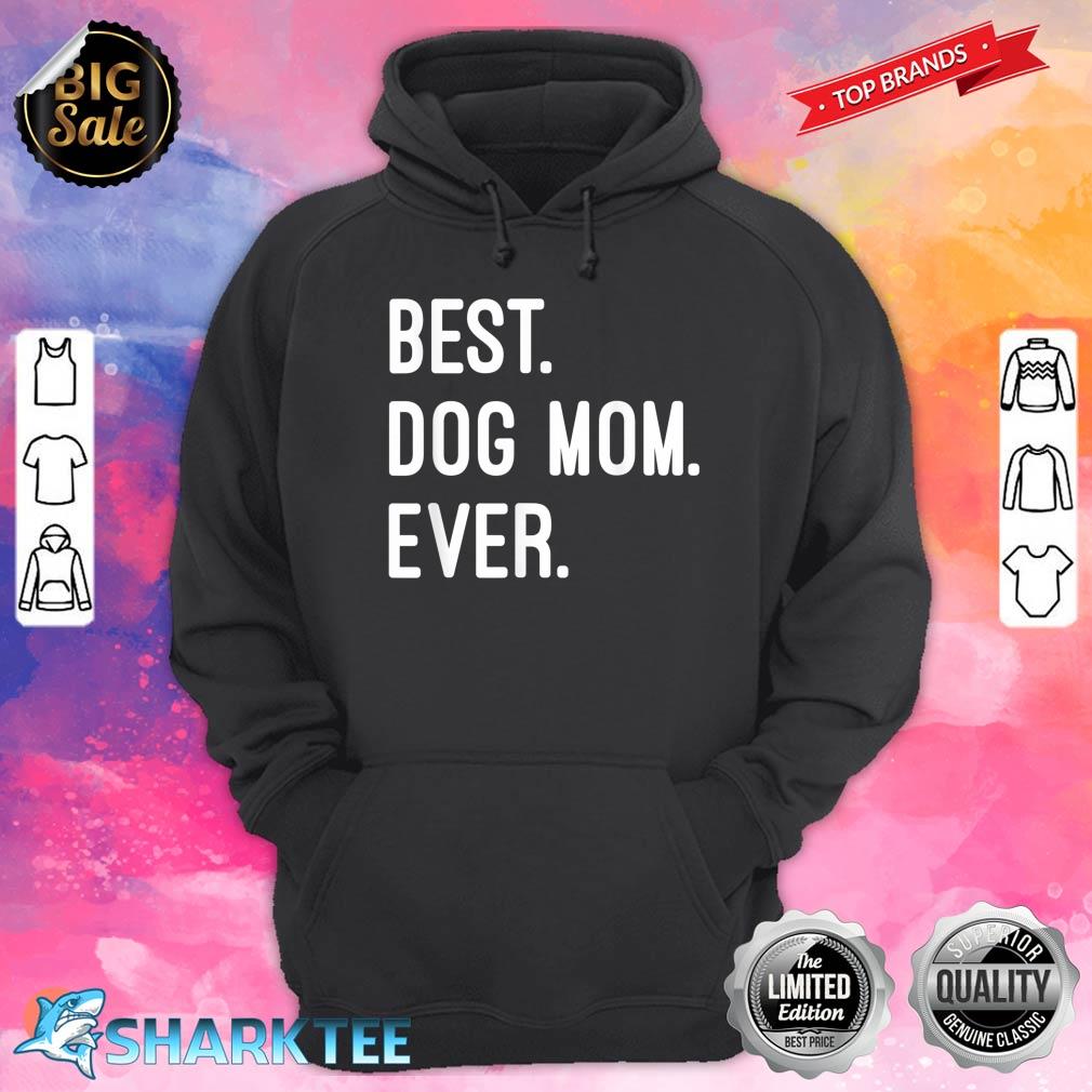 Best Dog Mom Ever Premium Hoodie