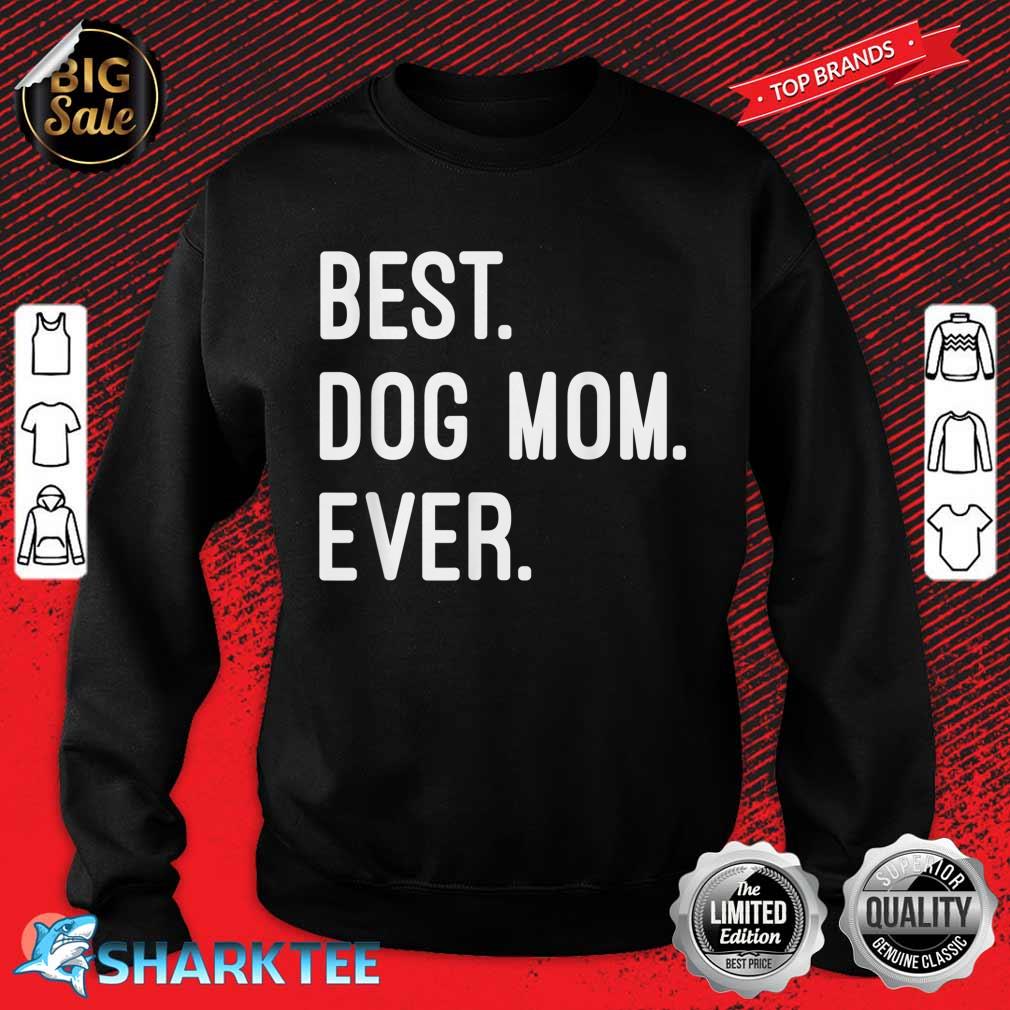 Best Dog Mom Ever Premium Sweatshirt
