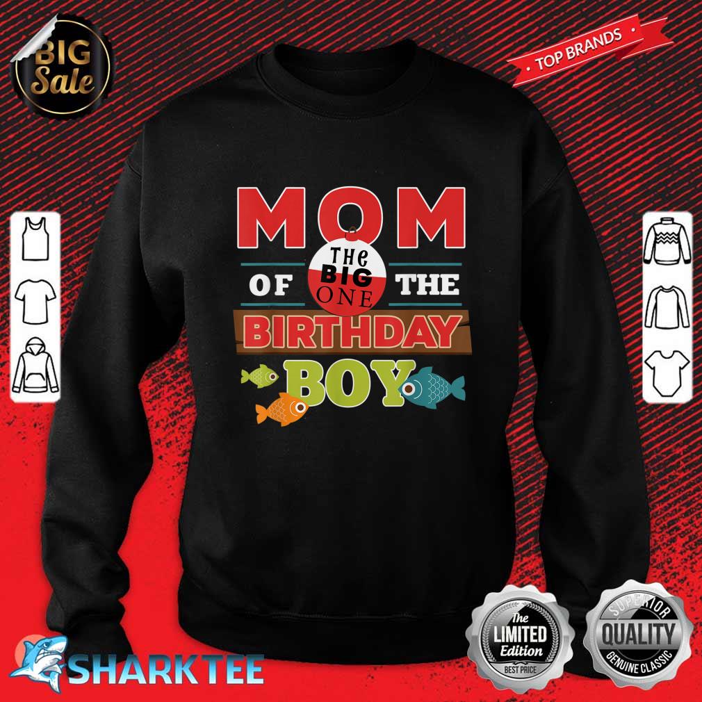 Big One Fishing Theme Mom Of The Birthday Boy Sweatshirt