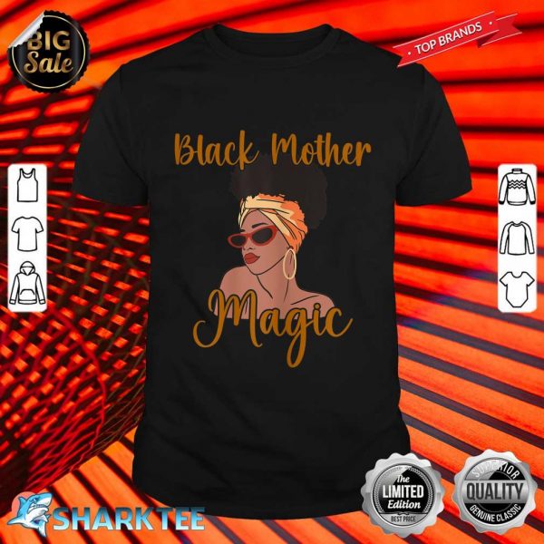 Black Mother Magic Melanin African Pride Afro Black Mom Shirt