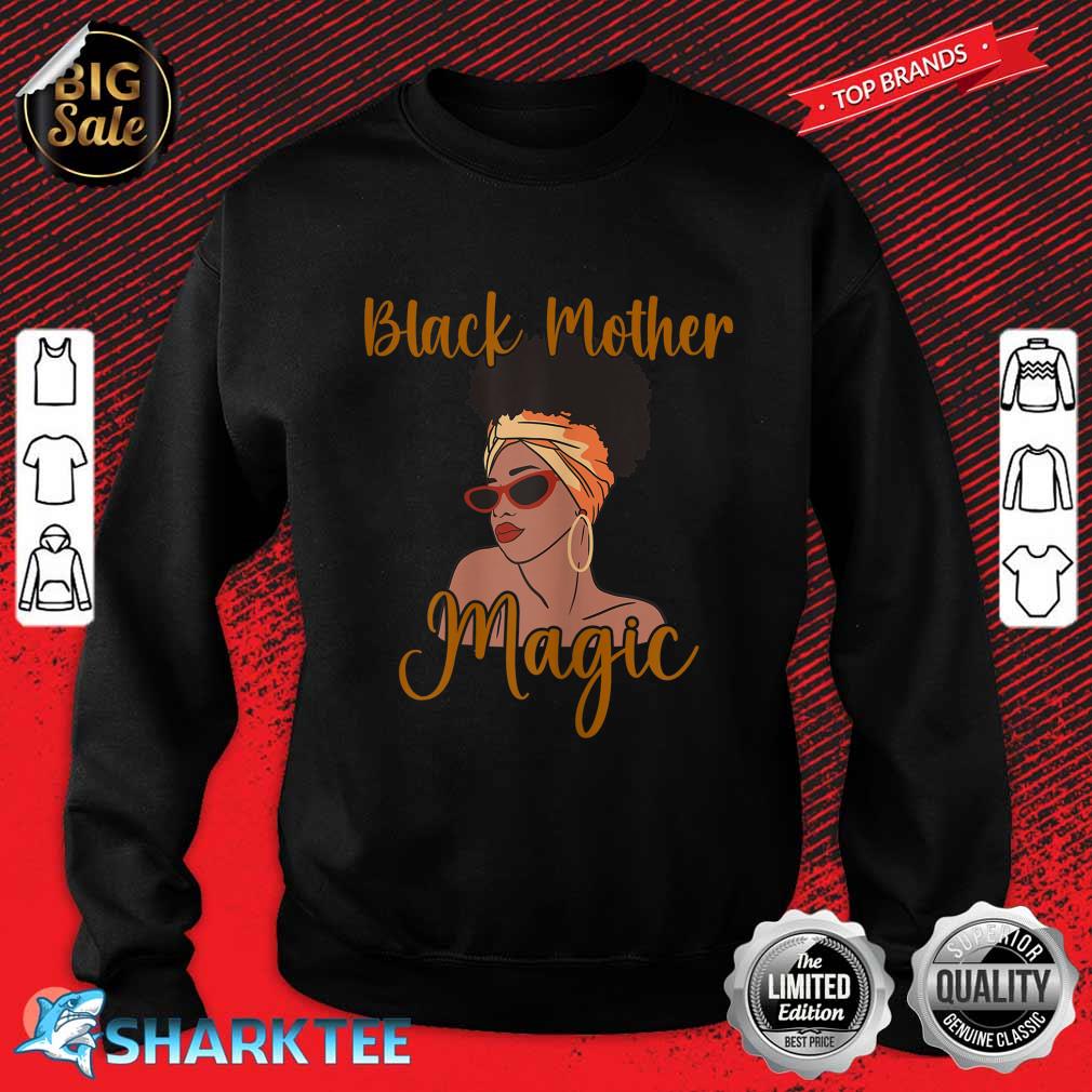 Black Mother Magic Melanin African Pride Afro Black Mom Sweatshirt