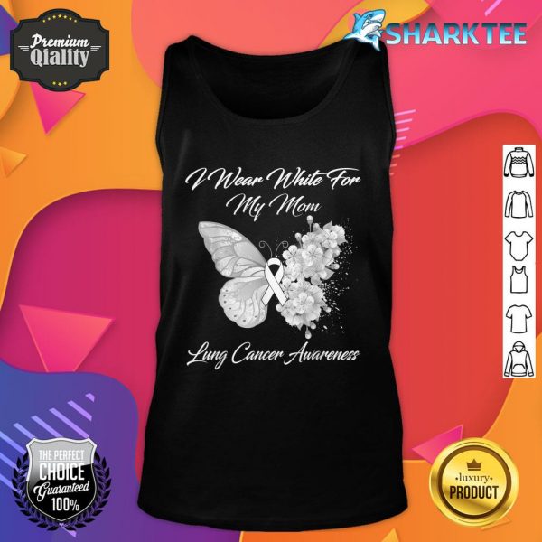Butterfly I Wear White For My Mom Lung Cancer Awareness Tank top