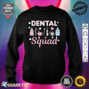 Dental Squad Dental Assistant Dentist Valentines Day Sweatshirt