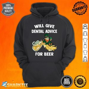 Dentist St Patrick Day Will Give Dental Advice For Beer Hoodie