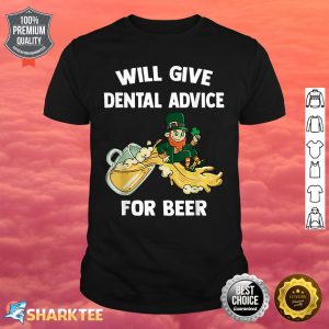 Dentist St Patrick Day Will Give Dental Advice For Beer Shirt