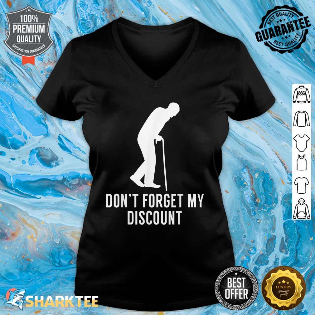Don't Forget My Discount Funny Old People V-neck