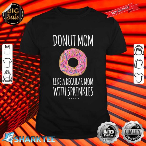 Donut Mom Funny Mom Gift For Women Shirt