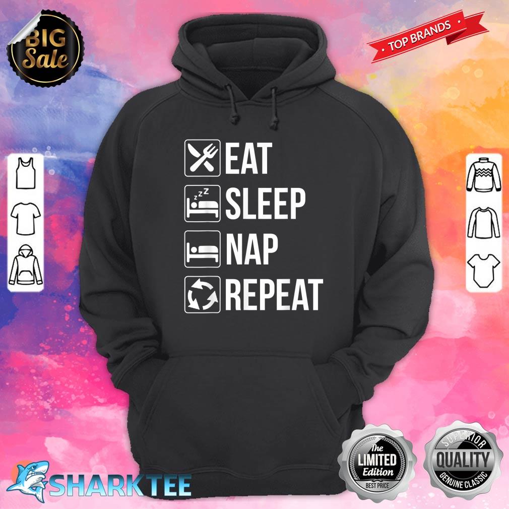 Eat Sleep Nap Repeat Funny Gift For Lazy Person Hoodie