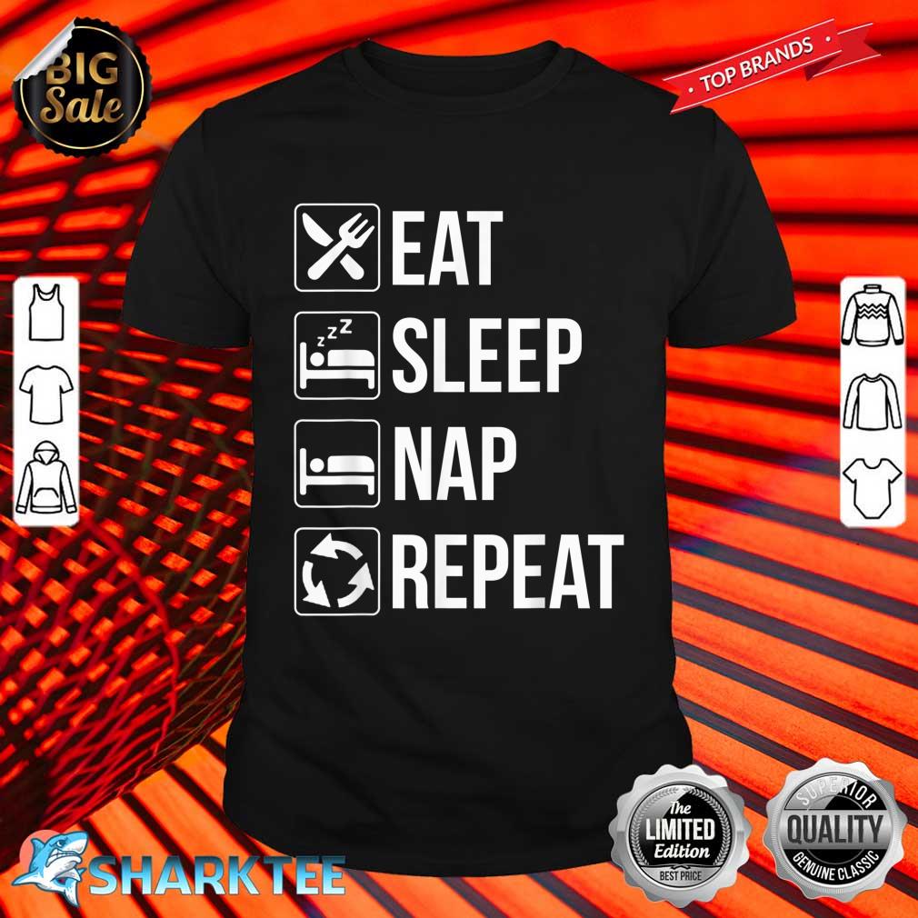 Eat Sleep Nap Repeat Funny Gift For Lazy Person Shirt