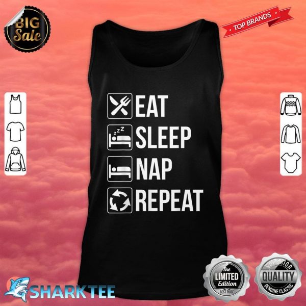 Eat Sleep Nap Repeat Funny Gift For Lazy Person Tank Top