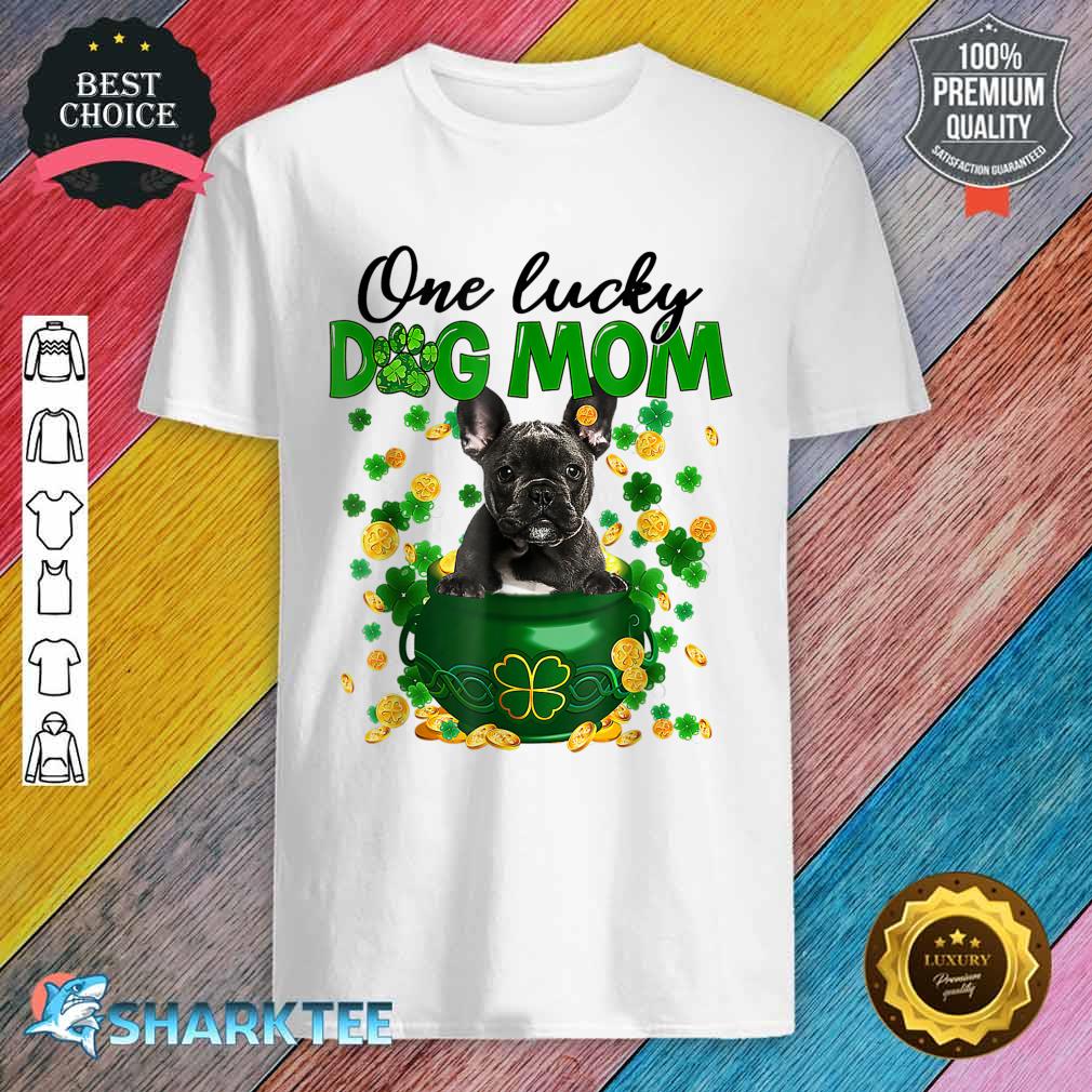 French Bulldog Dog Mom Irish Green Shamrock St Patrick's Day Shirt