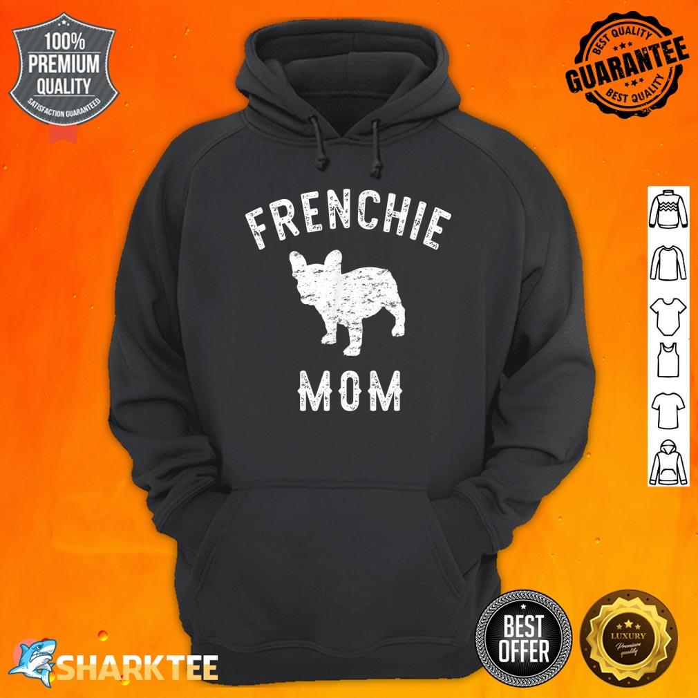 Frenchie Mom French Bulldog Dog Lover Hoodie