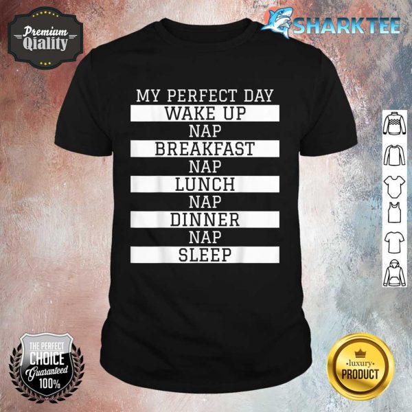 Funny Nap Lover Gift 'My Perfect Day' Power Napping Humor Shirt