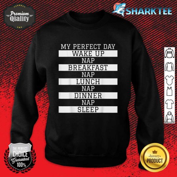 Funny Nap Lover Gift 'My Perfect Day' Power Napping Humor Sweatshirt