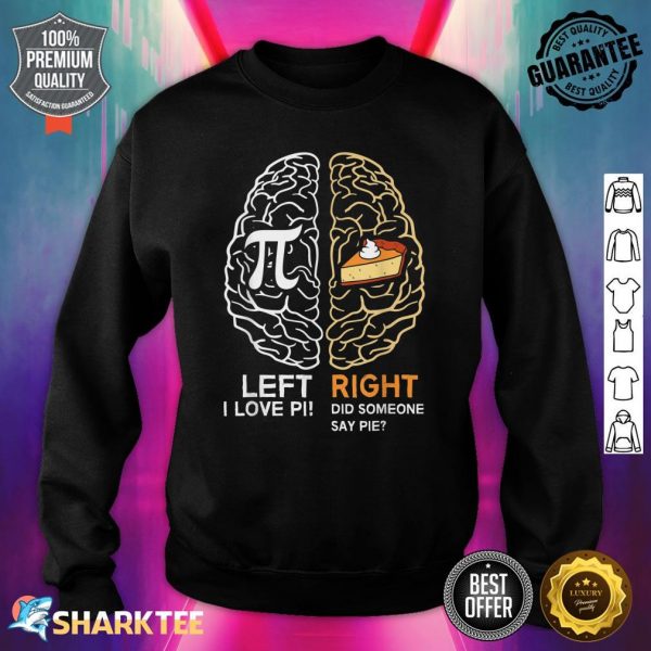 Funny Pi Day Left Vs Right Brain Pie Math Geek Gift Sweatshirt