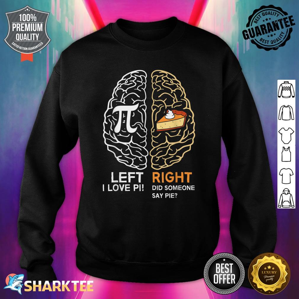 Funny Pi Day Left Vs Right Brain Pie Math Geek Gift Sweatshirt