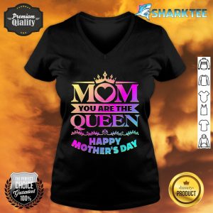 Happy Mothers Day Shirt Mom You Are The Queen V-neck