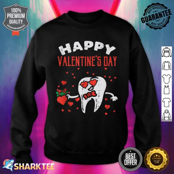 Happy Valentines Day Tooth Dentist Valentine Dental Asst Sweatshirt