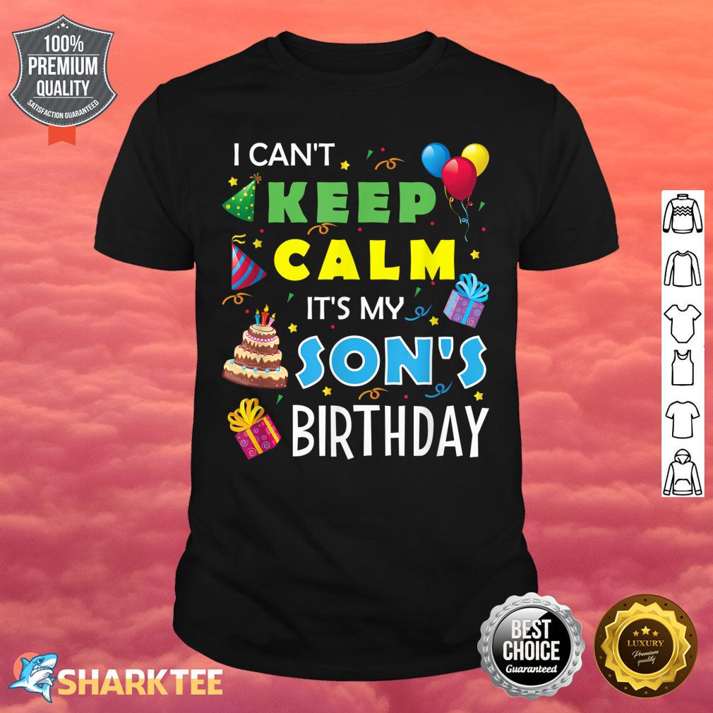 I Can't Keep Calm It's My Son's Birthday Party Gift Shirt