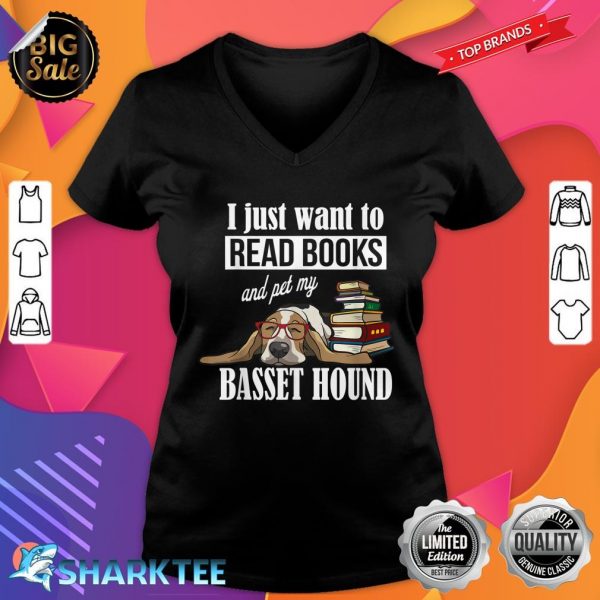I Just Want To Read Books And Pet My Basset Hound V-neck