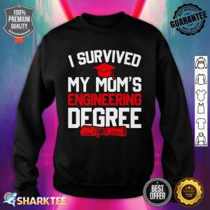 I Survived My Mom's Engineering Degree Funny Graduation Premium Sweatshirt
