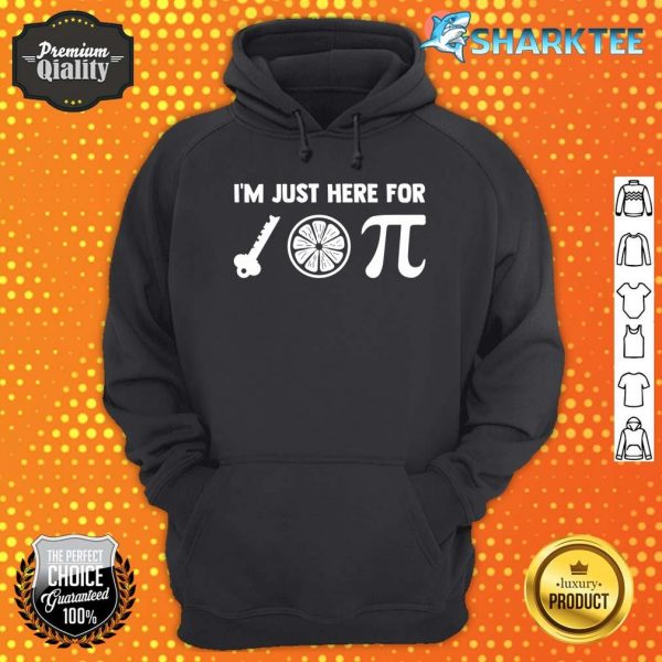 I'm Just Here For The Key Lime Pie Or Pi 3.14 Funny Pie Day Hoodie