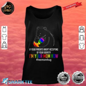 I'm Your Mom Now LGBT Free Hugs Support Pride Mom Hugs Tank top