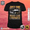Just One More Car I Promise Funny Gift For Car Lovers Shirt