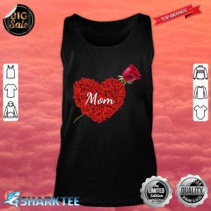 Love You Mom With Heart And Rose Mother's Day Gift Tank top