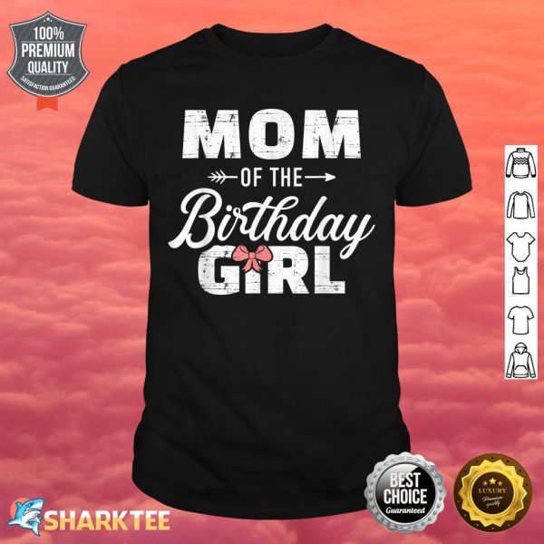 Mom Of The Birthday Daughter Girl Shirt