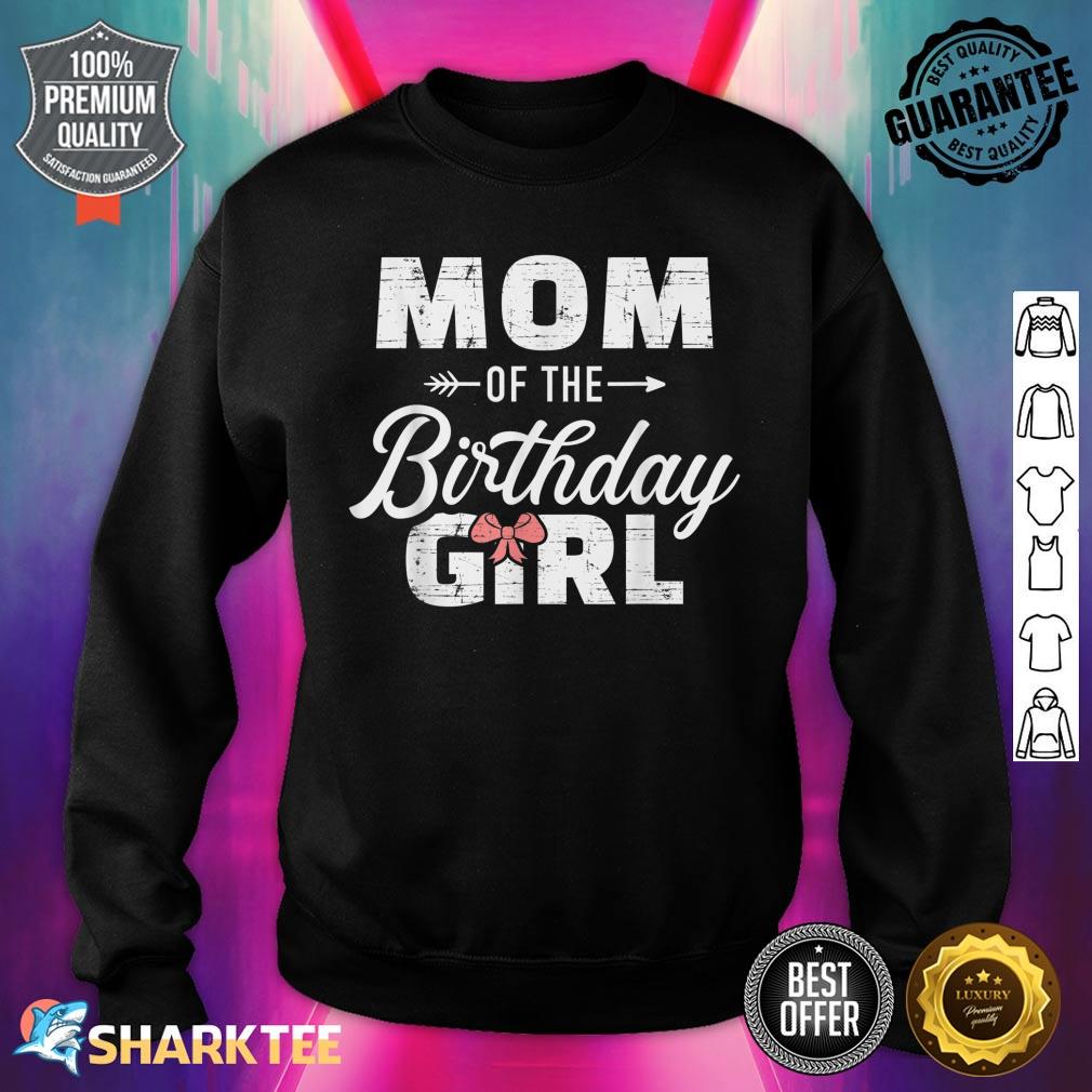 Mom Of The Birthday Daughter Girl Sweatshirt