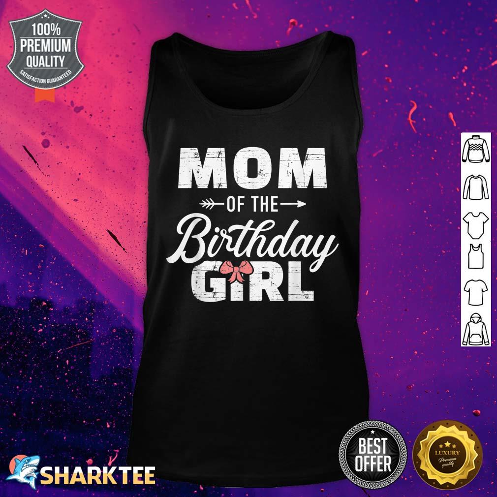 Mom Of The Birthday Daughter Girl Tank Top