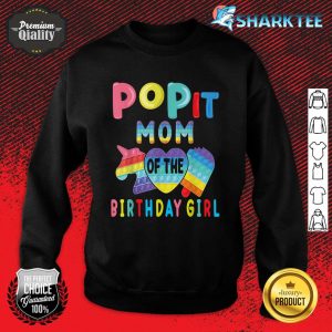 Mom Of The Birthday Girl Pop It Unicorn Birthday Sweatshirt