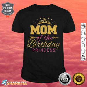 Mom Of The Birthday Princess Girls Party Shirt