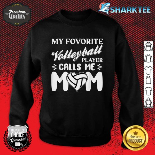 My Favorite Volleyball Player Call Me Mom Volleyball Coach Sweatshirt