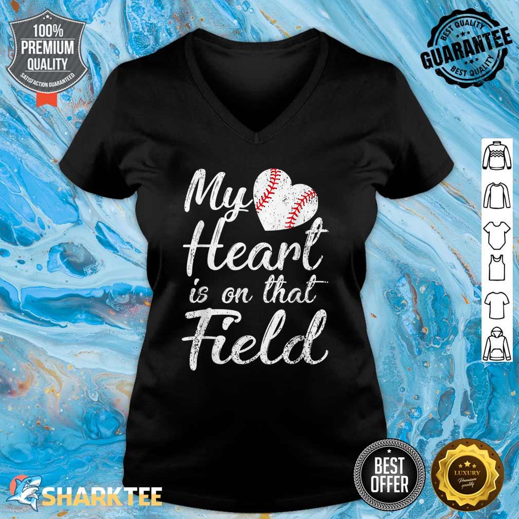 My Heart Is On That Field Baseball Softball Mom Gifts V-neck