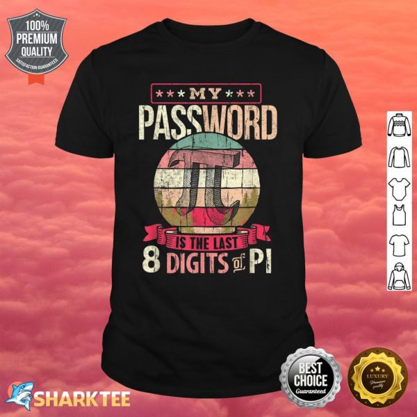 My Password Is Last 8 Digits Of Pi Funny Pi Day Gifts Shirt
