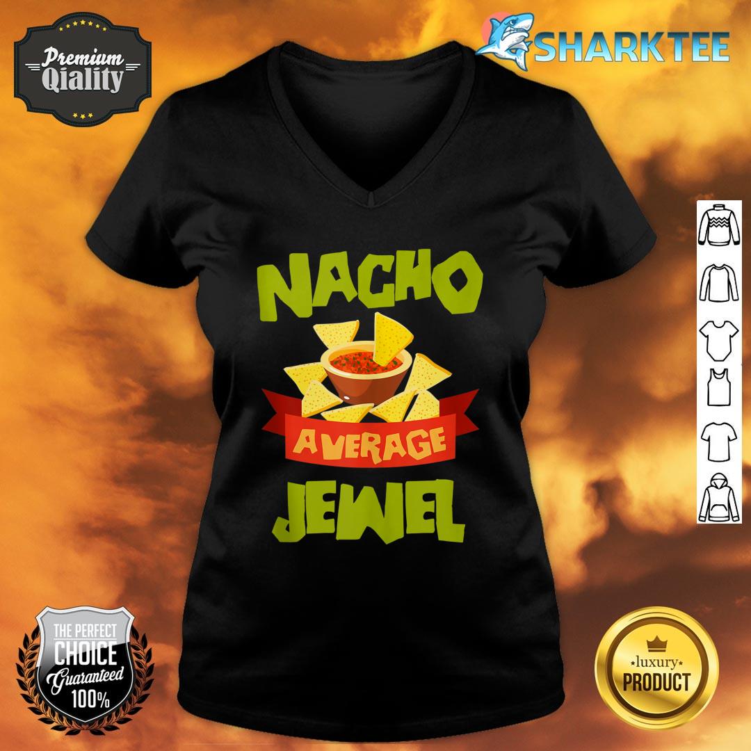 Nacho Average Jewel Funny Birthday Personalized V-neck